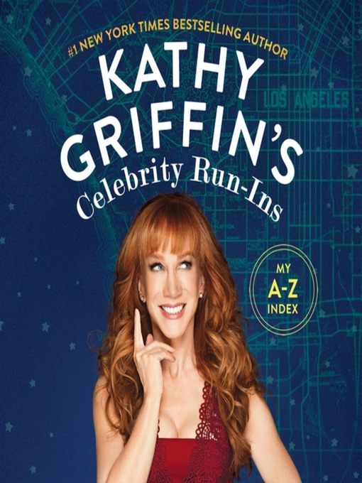 Title details for Kathy Griffin's Celebrity Run-Ins by Kathy Griffin - Wait list